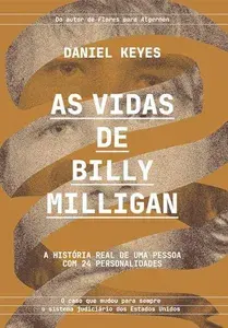 As vidas de Billy Milligan: Uma história real de 24 personalidades
