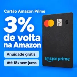 CARTÃO AMAZON: ANUIDADE GRÁTIS 5% DE CASHBACK E PARCELAMENTO EM ATÉ 18X SEM JUROS!