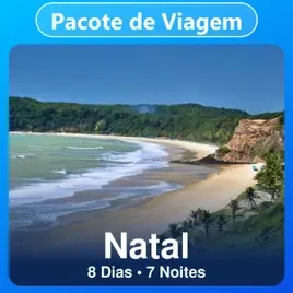 Pacote de Viagem para Natal - 8 Dias e 7 Noites
