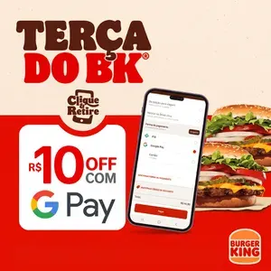 [Terças-feiras] Burger King - Ganhe R$10 OFF Pagando com Google Pay no App